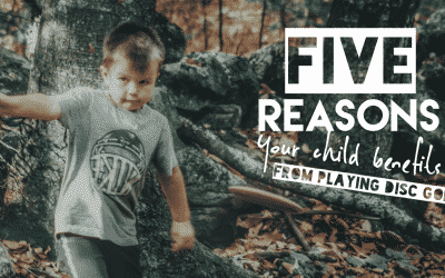 5 Reasons Your Child Benefits from Playing Disc Golf