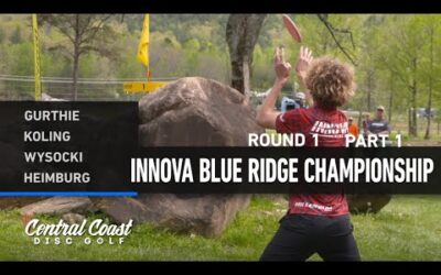 2023 Innova Blue Ridge Championships – MPO – Round 1 Part 1 – Gurthie, Koling, Wysocki, Heimburg