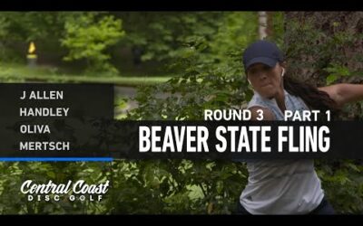 2023 Beaver State Fling – FPO Round 3 Part 1 – Allen, Handley, Oliva, Mertsch