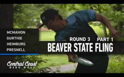 2023 Beaver State Fling – MPO Round 3 Part 1 – McMahon, Gurthie, Heimburg, Presnell