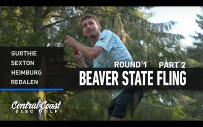 2023 Beaver State Fling – MPO Round 1 Part 2 – Gurthie, Sexton, Heimburg, Redalen