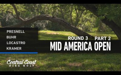 2023 Mid America Open – MPO  Round 3 Part 2 – Presnell, Buhr, Locastro, Kramer