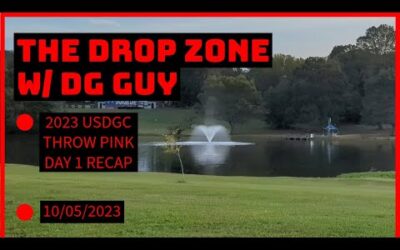 2023 USDGC / Throw Pink • Live Day 1 Recap • Winthrop Arena • The Drop Zone w/ The Disc Golf Guy