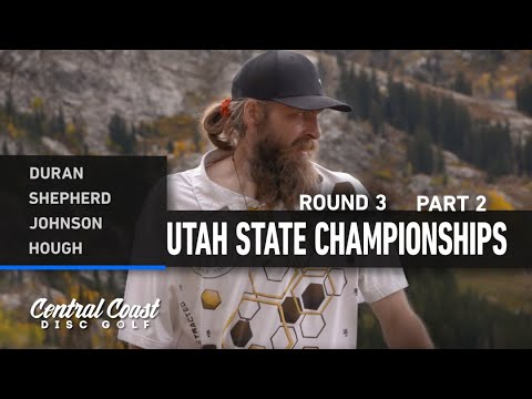 2023 Utah State Championships – Round 3 Part 2 – Duran, Shepherd, Johnson, Hough