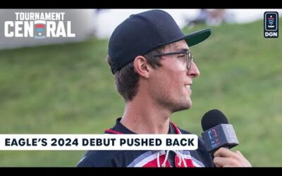 Eagle McMahon’s Season Debut to be Held Off One More Week || Tournament Central on Disc Golf Network