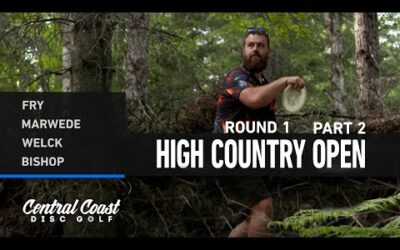 2024 High Country Open – Round 1 Part 2 – Fry, Marwede, Welck, Bishop