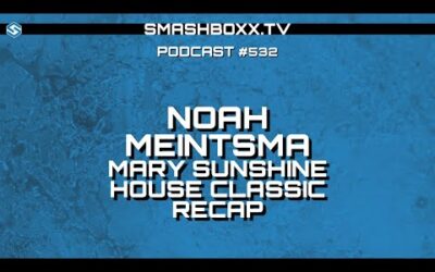 Noah Meintsma – Mary Sunshine House Classic – SmashBoxxTV Podcast #532