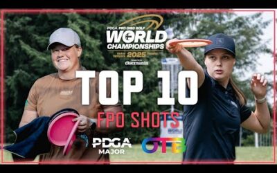 CANS IT from WAY BACK in the Fairway! | OTB’s Top 10 FPO Shots | 2025 PDGA Pro World Championships