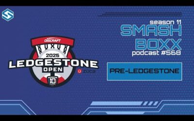 European Wrap Up and Precursor to the Ledgestone Open – SmashBoxxTV Podcast #568