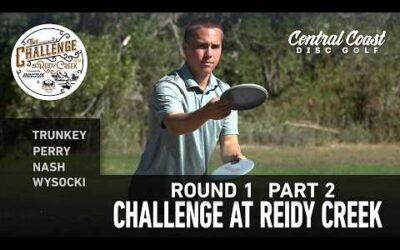 2026 Challenge at Reidy Creek – R1P2 – Wysocki, Nash, Trunkey, Perry,