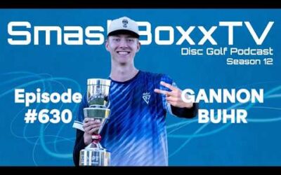 Gannon Buhr – Power Ball Cup Champion – DGPT Championship – SmashBoxxTV Podcast #630