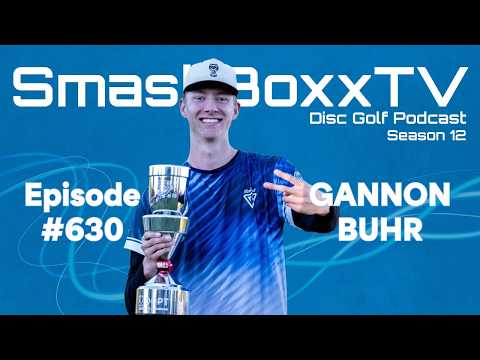 Gannon Buhr – Power Ball Cup Champion – DGPT Championship – SmashBoxxTV Podcast #630